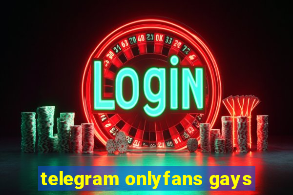 telegram onlyfans gays